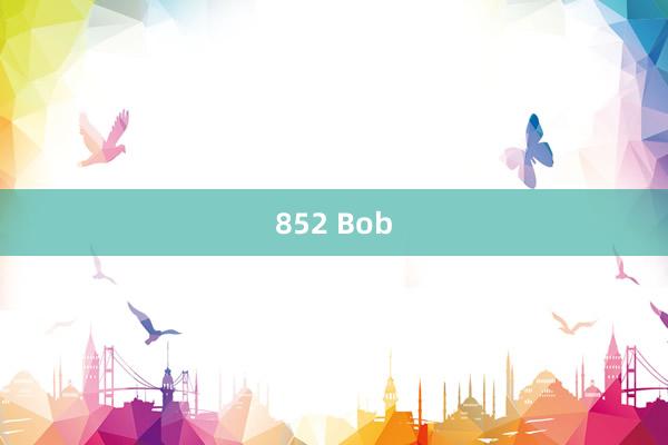 852 Bob