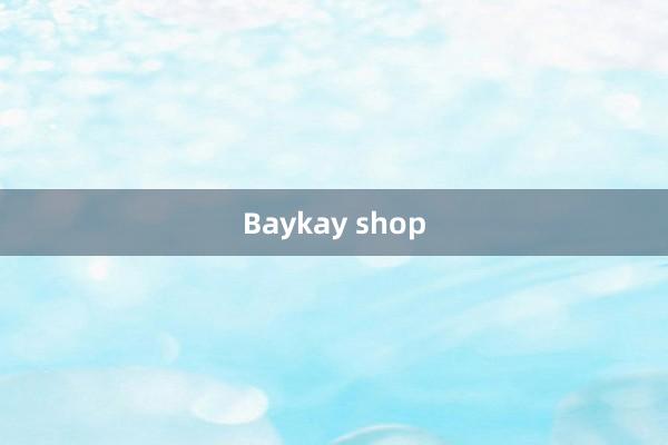 Baykay shop