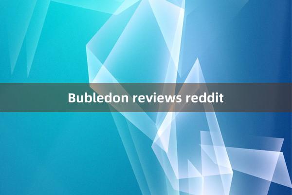 Bubledon reviews reddit