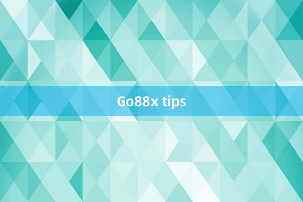 Go88x tips