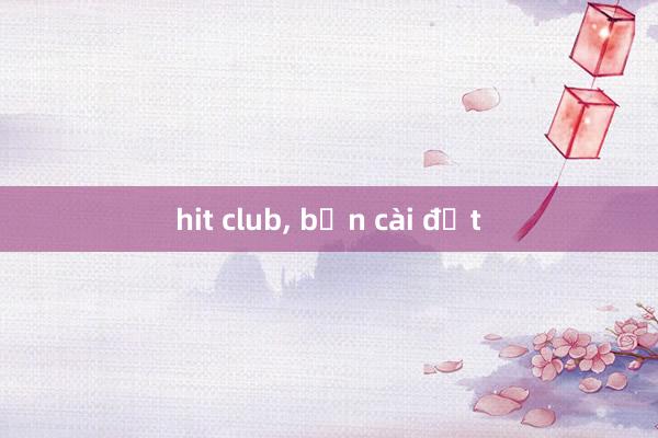 hit club， bạn cài đặt