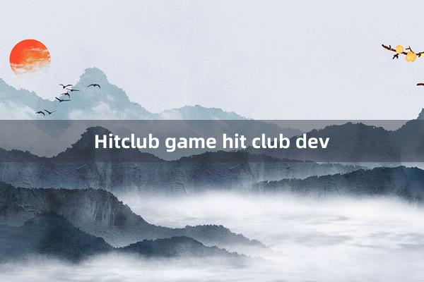 Hitclub game hit club dev