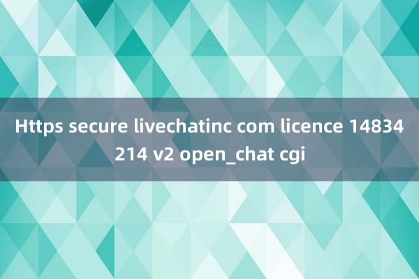 Https secure livechatinc com licence 14834214 v2 open_chat cgi