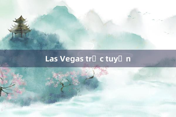 Las Vegas trực tuyến