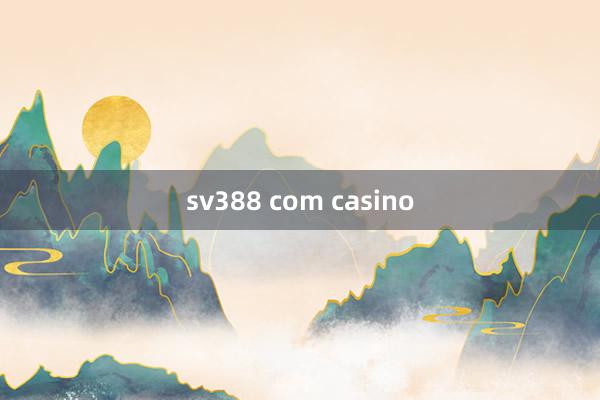 sv388 com casino